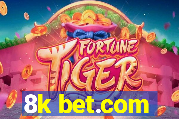 8k bet.com